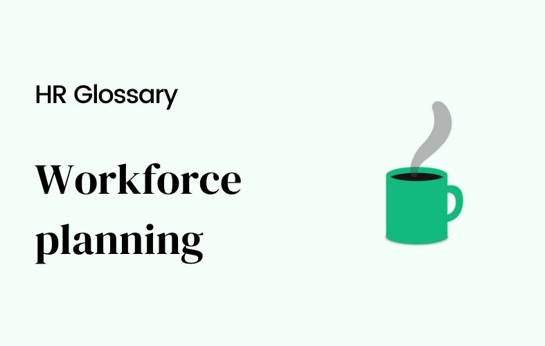 What is workforce planning?